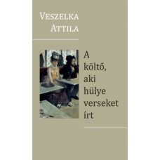 A költő, aki hülye verseket írt     7.95 + 1.95 Royal Mail